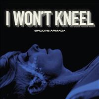 Groove Armada - I Won't Kneel