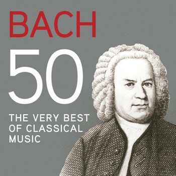 Various Artists - Bach 50, The Very Best Of Classical Music