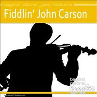 Fiddlin' John Carson - Beyond Patina Jazz Masters: Fiddlin' John Carson