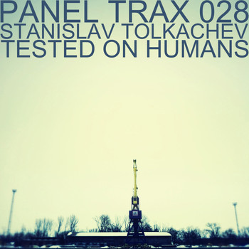 Stanislav Tolkachev - Panel Trax 028 Tested On Humans