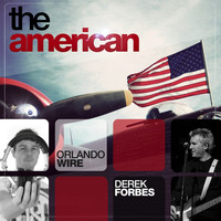 Derek Forbes & Orlando Wire - The American