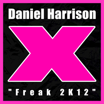 Daniel Harrison - Freak 2K12