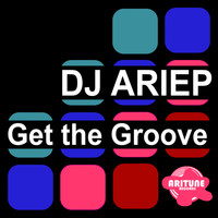 DJ Ariep - Get the Groove