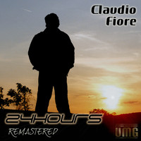 Claudio fiore - 24 Hours (Remastered)