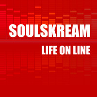 Soulskream - Life On Line (Original Mix)