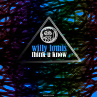 Willy Lomis - Think U Know
