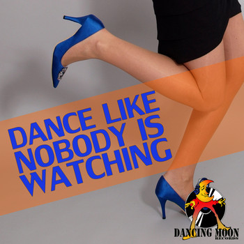 Various Artists - Dance Like Nobody Is Watching