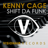 Kenny Cage - Shift da Funk (Original Mix)