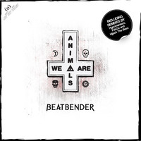 Beatbender - We Are Animals