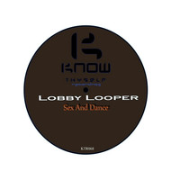 Lobby Looper - Sex and Dance