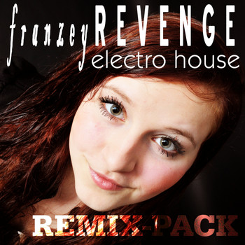 Franzey - Revenge (Electro House Remix Pack)