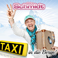 Aleks Schmidt - Taxi in die Berge