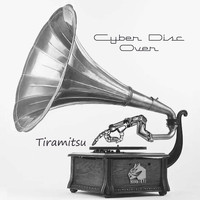 Tiramitsu - Cyber Disc Over