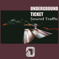 Underground Ticket - Sound Traffic