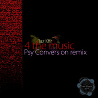 Raz - 4 the Music (Psy Conversion Remix)
