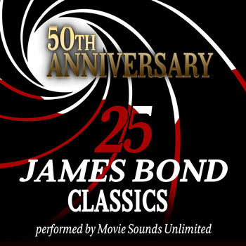 Movie Sounds Unlimited - 25 James Bond Classics - 50th Anniversary