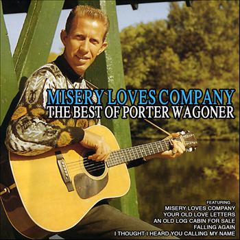 Porter Wagoner - Misery Loves Company: The Best of Porter Wagoner