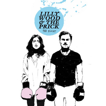 Lilly Wood and The Prick / - The Fight