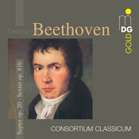 CONSORTIUM CLASSICUM - Beethoven: Septet, Op. 20 & Sextet, Op. 81b