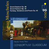 CONSORTIUM CLASSICUM - Moscheles: Grand Septuor, Op. 88 & Grand Sextuor, Op. 35 & Fantasie, Variations and Finale, Op. 46