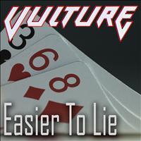 Vulture - Easier to Lie