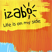 Izabo - Life Is On My Side