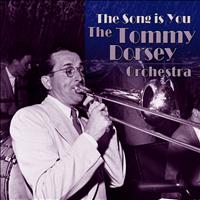 The Tommy Dorsey Orchestra - The Song Is You