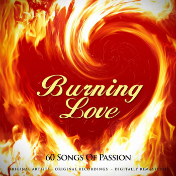 Various Artists - Burning Love - 60 Songs of Passion (Remastered)
