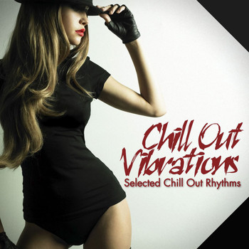 Various Artists - Chill Out Vibrations (Selected Chill Out Rhythms)
