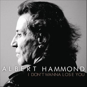 Albert Hammond - I Don't Wanna Lose You