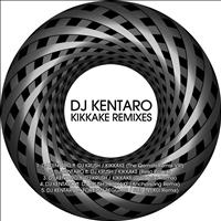 DJ Kentaro - Kikkake Remixes
