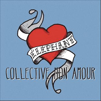 Éléphant - Collective mon amour (Radio version)