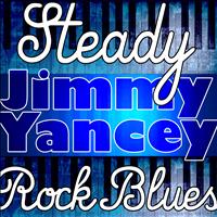Jimmy Yancey - Steady Rock Blues