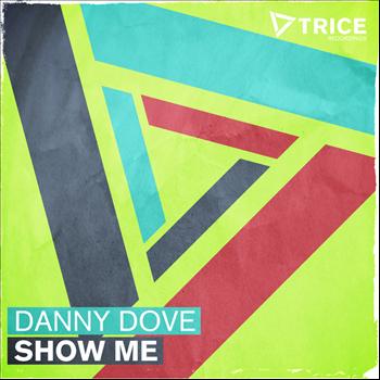 Danny Dove - Show Me