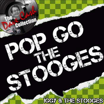 Iggy & The Stooges - Pop Go the Stooges (Explicit)