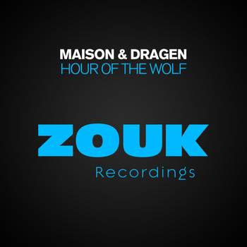 Maison & Dragen - Hour Of The Wolf