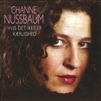 Channe Nussbaum - Hvis Det Ikke Er Kærlighed