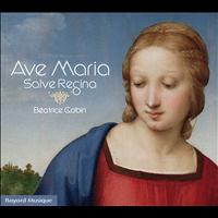 Béatrice Gobin - Ave Maria, Salve Regina