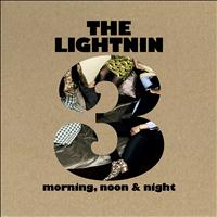The Lightnin 3 - Morning, Noon & Night