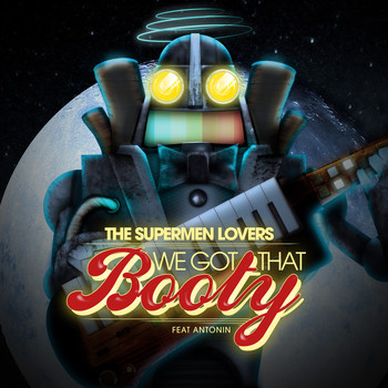 The Supermen Lovers - We Got That Booty - EP