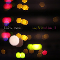 Serge Fortin - Histoire de novembre (feat. Diane Tell) - Single
