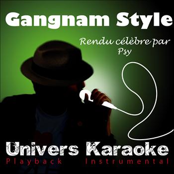 Univers Karaoké - Gangnam Style (Rendu célèbre par Psy) [Version karaoké] - Single