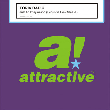 Toris Badic - Just An Imagination (Exclusive Pre-Release) (Original Mix)
