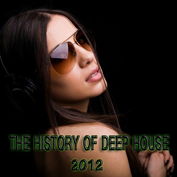 Various Artists - The History of Deep House 2012