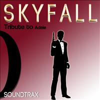 Soundtrax - Skyfall (Tribute to Adele) (James Bond Skyfall Movie Theme)