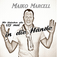 Maiko Marcell - Wir klatschen alle 1,2,3 mal in die Hände