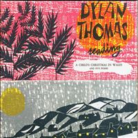 Dylan Thomas - Reading Vol. 1: A Child's Christmas in Wales & Five Poems