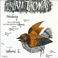 Dylan Thomas - Reading Vol. 2: Poem On His Birthday, And Death Shall Have No Dominion, Lament & Other Poems