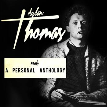 Dylan Thomas - Reads a Personal Anthology
