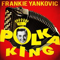 Frankie Yankovic - Polka King